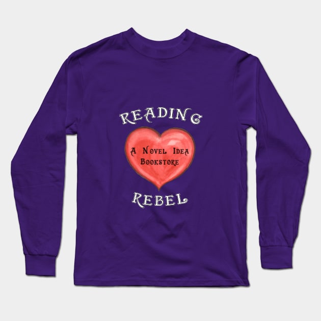 Reading Rebel Long Sleeve T-Shirt by anovelideabookstore